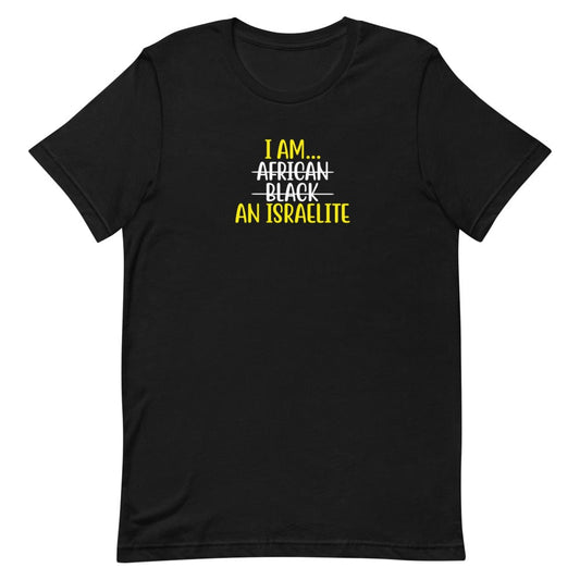 I am an Israelite T-Shirt - Smiletivations brand is perfect clothing for Israelites, Black Hebrew Israelites, 12 Tribes of Israel, Black Jews and all people of faith.