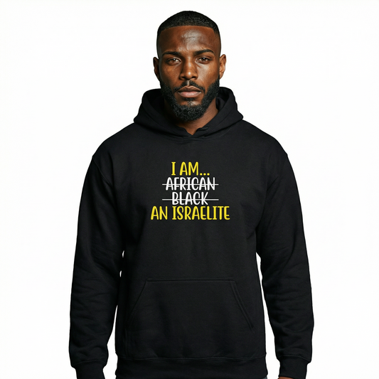 I AM AN ISRAELITE Hoodie (Unisex)