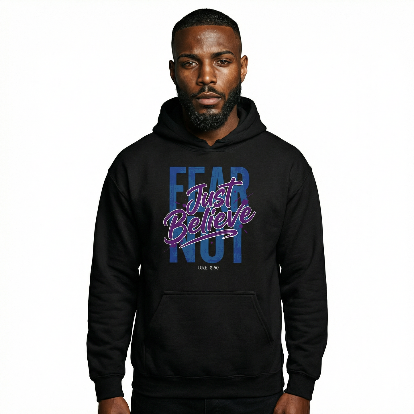 FEAR NOT. JUST BELIEVE - Hoodie
