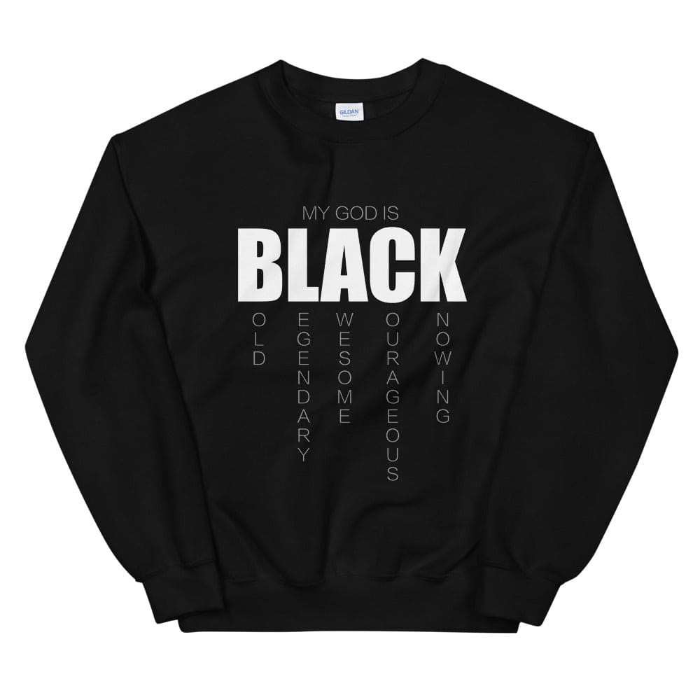 My God is BLACK Sweatshirt - Perfect clothing for Israelites, Black Hebrew Israelites, 12 Tribes of Israel, Black Jews and all people of faith.