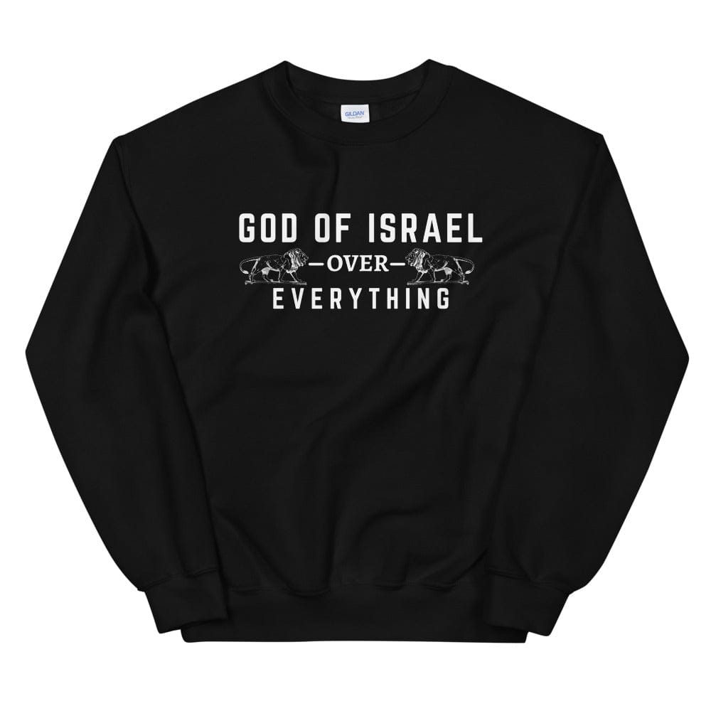 God of Israel over Everything Sweatshirt - Perfect clothing for Israelites, Black Hebrew Israelites, 12 Tribes of Israel, Black Jews and all people of faith.