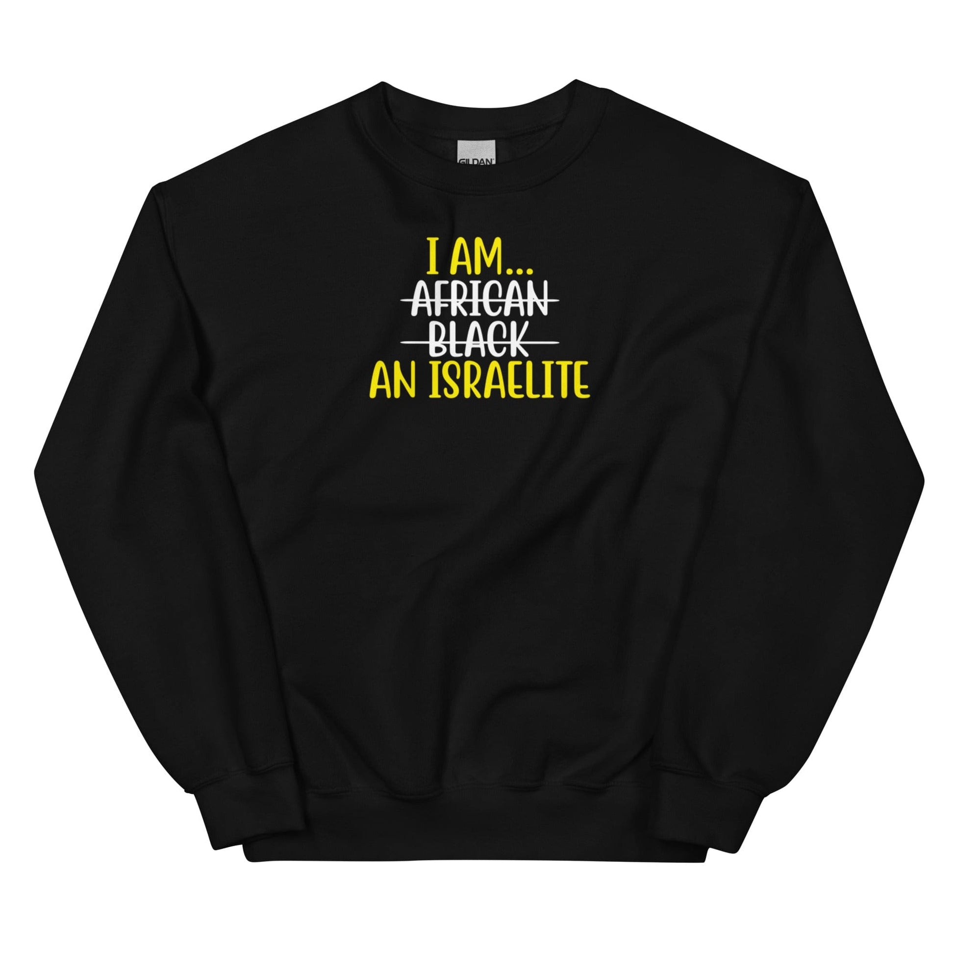 I am an Israelite Sweatshirt - Perfect clothing for Israelites, Black Hebrew Israelites, 12 Tribes of Israel, Black Jews and all people of faith.