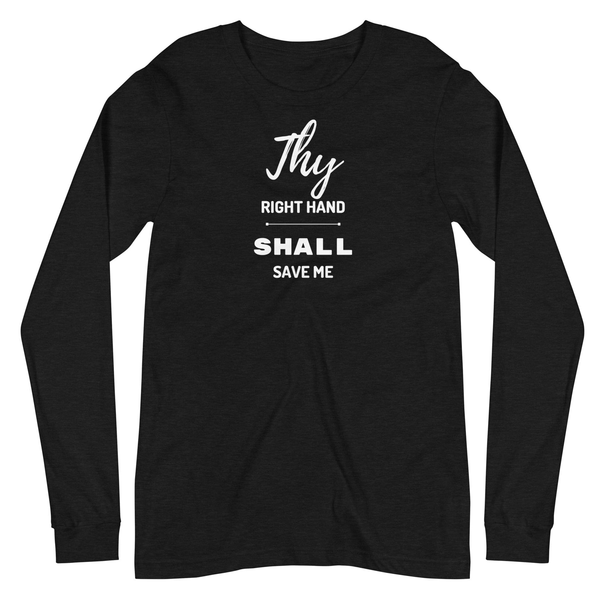 Thy Right Hand Shall Save Me Long Sleeve T-Shirt - Perfect clothing for Israelites, Black Hebrew Israelites, 12 Tribes of Israel, Black Jews and all people of faith.