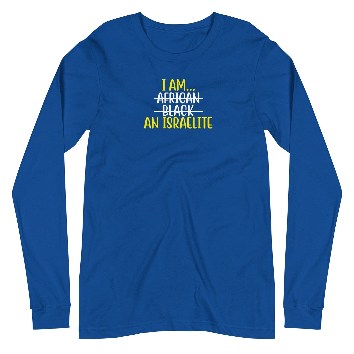 I am an Israelite Long Sleeve T-Shirt - Smiletivations brand is perfect clothing for Israelites, Black Hebrew Israelites, 12 Tribes of Israel, Black Jews and all people of faith.